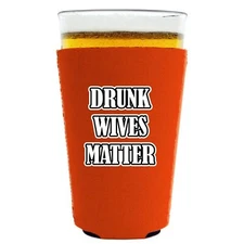 Drunk Wives Matter Pint Glass Coolie