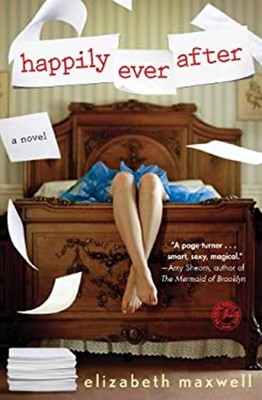 Happily Ever After : A Novel Paperback Elizabeth Maxwell