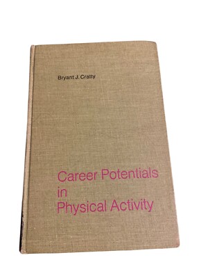 Career Potentials In Physical Activity By Bryant J. Cratty Hardcover 1971