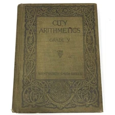 Antique 1917 City Arithmetics Grade V by Wentworth Smith & Shiels
