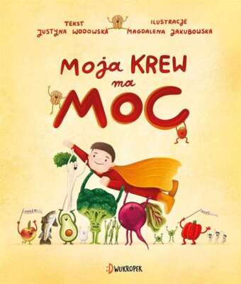 Moja krew ma moc JUSTYNA WODOWSKA MAGDALENA JAKUBOWSKA / Dwukropek