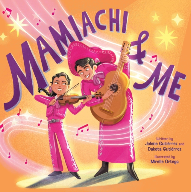 Mamiachi & Me by Dakota Gutierrez (Hardback Book)