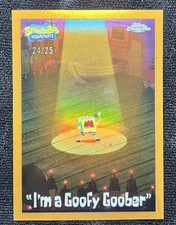 2025 SpongeBob Topps Chrome I’m A Goofy Goober Orange Refractor /25 #65 SHARP SP