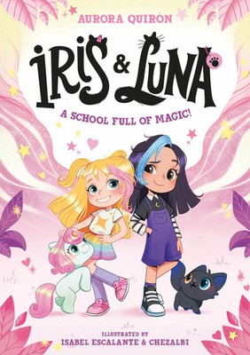 Iris and Luna: A School Full of Magic! | Aurora Quiron | Englisch | Taschenbuch