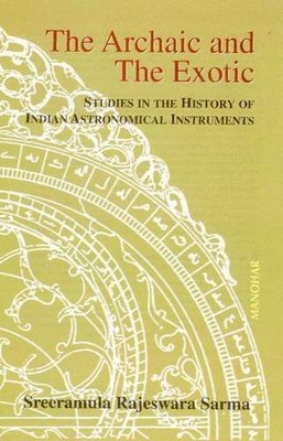 THE ARCHAIC AND THE EXOTIC: STUDIES IN THE HISTORY OF By Sreermula Rajeswara