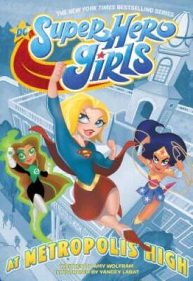 DC Super Hero Girls: At Metropolis High - Paperback By Wolfram, Amy - ACCEPTABLE
