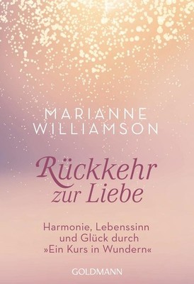 Rückkehr zur Liebe | Marianne Williamson | deutsch | Return To Love