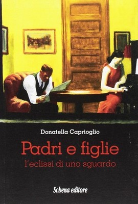 Padri e figlie. L'eclissi di uno sguardo - [Schena Editore]