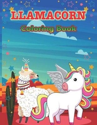 Llamacorn Coloring Book: Rainbow Unicorn Llama Magical Coloring Pages by Creativ