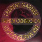 Laurent Garnier & Mix Master Doody As French Connection - Maxi 45T