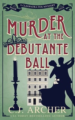 Murder at the Debutante Ball C. J. Archer Taschenbuch Cleopatra Fox Mysteries