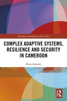 Complex Adaptive Systems, Resilience and Security in Cameroon... - 9780367221355