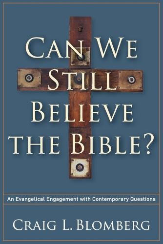 Can We Still Believe the Bible? – An Evangelical Engagement with Contemporary Q…