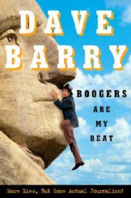 Boogers Are My Beat: More Lies, but Some Actual Journalism - Hardcover - GOOD