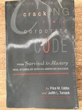 Cracking the Corporate Code: From Survival To Mastery. Real Stories.