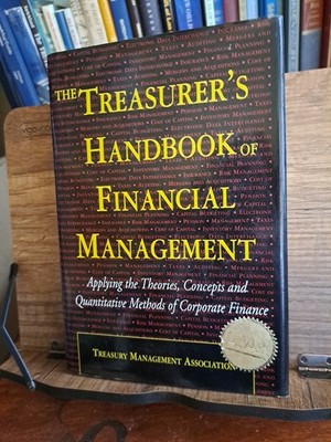 THE TREASURER'S HANDBOOK OF FINANCIAL MANAGEMENT By Treasury Management As new