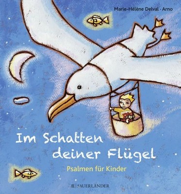 Im Schatten deiner Flügel: Psalmen für Kinder Psalmen für Kinder Delval, M 58401
