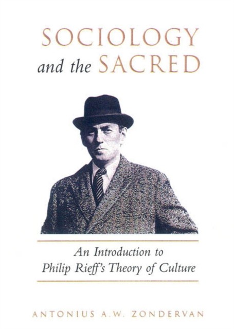 Sociology and the Sacred: An Introduction to Philip Rieff's Theory of Culture b - Image 3