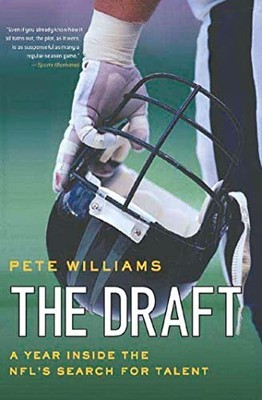 Draft: A Year Inside the Nfl's Searc..., Williams, Pete