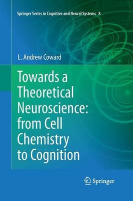 Auf dem Weg zu theoretischen Neurowissenschaften: von der Zellchemie zur Co... - 9789400799523