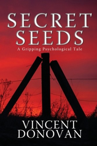 Secret Seeds: A Gripping Psychological Tale by Vincent Donovan [Paperback]