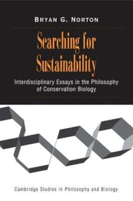 Searching for Sustainability: Interdisciplinary Essays in the Philosophy of: New