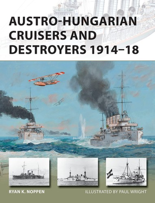 #ad Austro Hungarian Cruisers and Destroyers 1914–18 New Vanguard 241 Noppe... $8.32