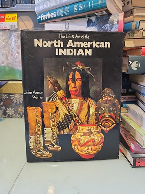 The Life & Art of the North American Indian by John Anson Warner 1975 hardcover.