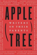 APPLE, TREE: WRITERS ON THEIR PARENTS By Lise Funderburg - Hardcover *BRAND NEW*
