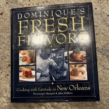 Dominique’s Fresh Flavors..Cooking  With Latitude In New Orleans..Signed Copy