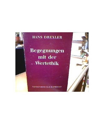 Begegnungen mit der Wertethik, Drexler, Hans
