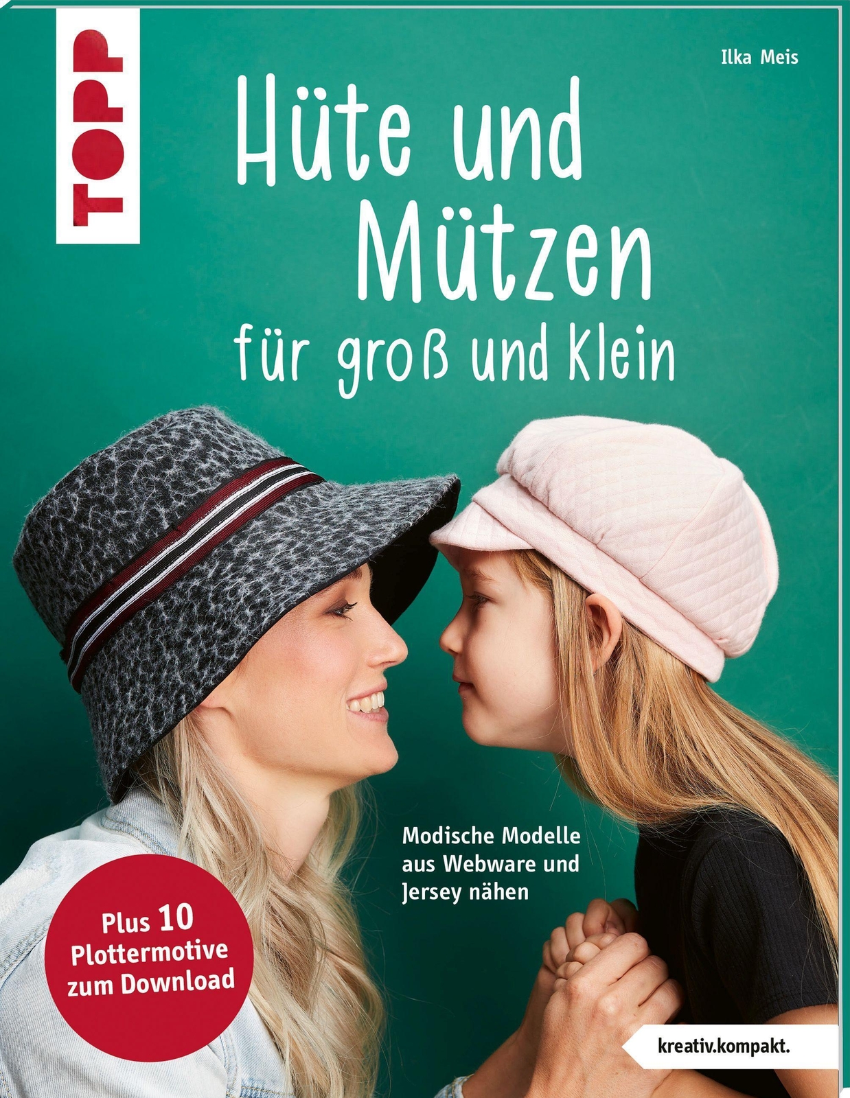 Thumbnail - Ilka Meis | Hüte Und Mützen Nähen (kreativ.kompakt.) | Taschenbuch |