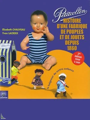 Petitcollin histoire d'une fabrique de poupées et jouet