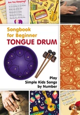 Tongue Drum Songbook for Beginner: Play Simple Kids Songs by Number (Quick Start
