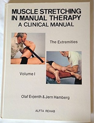 Muscle Stretching in Manual Therapy: A Clinical Manual Buch -