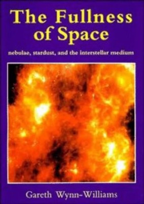 THE FULLNESS OF SPACE By Gareth Wynn-williams *Excellent Condition*
