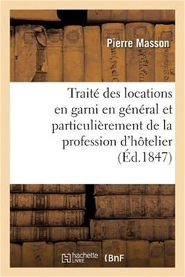 Trait� Pratique Des Locations En Garni En G�n�ral Et Particuli�rement de la Prof