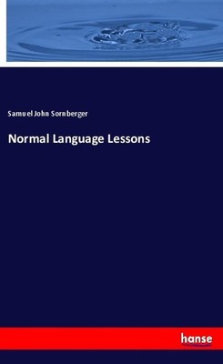 Normal Language Lessons Samuel John Sornberger