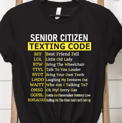 Senior Citizen Texting Code TShirt Funny Text