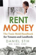 Rent Money: The Toxic Mold Handbook for Tenants and Landlords (Paperback or Soft