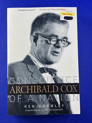 Archibald Cox : Conscience of a Nation by Ken Gormley (1999, Trade Paperback)