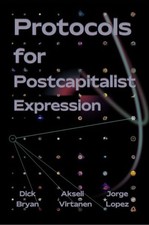 Dick Bryan Jorge Lopez Protocols for Postcapitalist Eco (Paperback) (UK IMPORT)