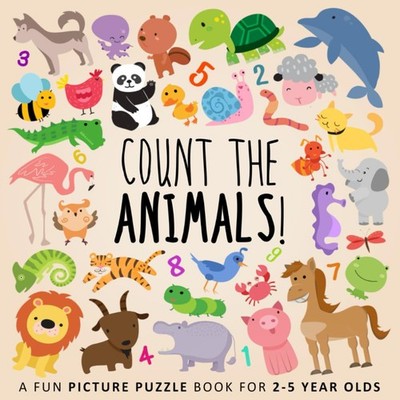 Count the Animals!: A Fun Picture Puzzle Book for 2-5 Year Olds (Counting Bo...