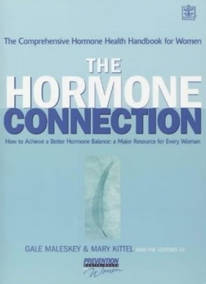 The Hormone Connection (Rodale): How Hormones Affect Women's Hea