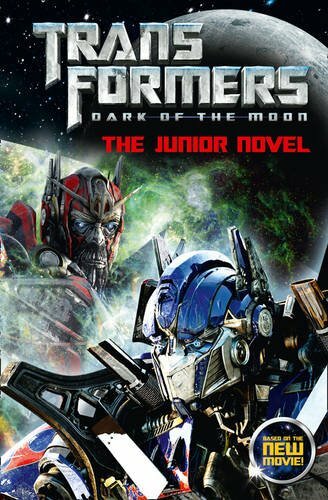 Transformers Dark Of The Moon - The Junior Novel By Various.