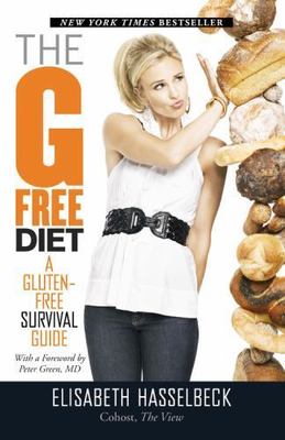 A Gluten-Free Survival Guide Ser.: The G-Free Diet : A Gluten-Free Survival...