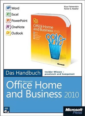 Microsoft Office Home and Business 2010 - Das Handbuch: Word, Excel, PowerPoint,