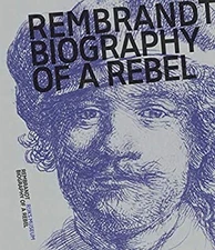 Rembrandt: Biography of a Rebel Paperback Jonathan Bikker
