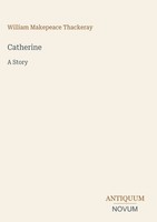 William Makepeace Thackeray | Catherine | Buch | Englisch (2026) | A Story