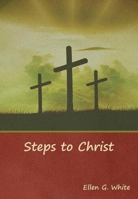 Ellen G White Steps to Christ (Gebundene Ausgabe)